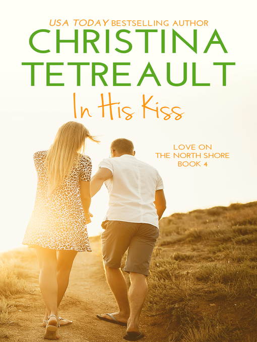 Title details for In His Kiss by Christina Tetreault - Available